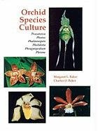 Orchid Species Culture Baker Margaret L., Baker Charles O.