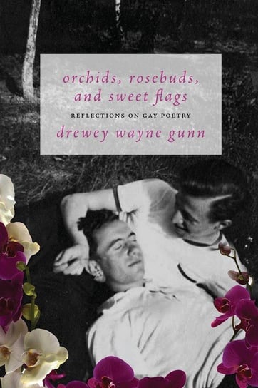 Orchids, Rosebuds, and Sweet Flags Gunn Drewey Wayne