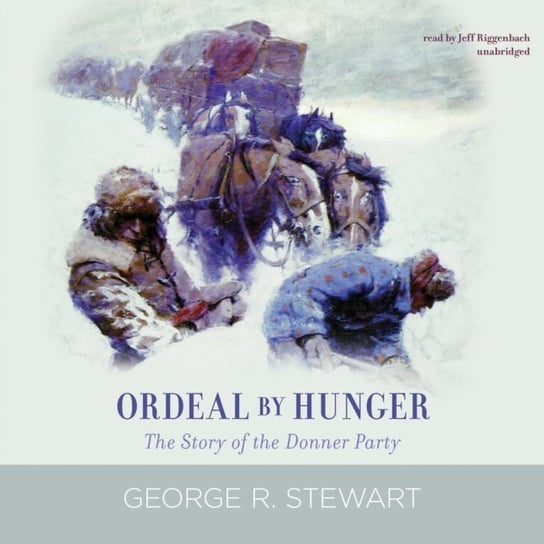 Ordeal by Hunger Stewart George R.