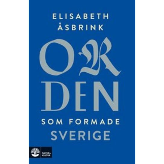 Orden som formade Sverige Elisabeth Asbrink