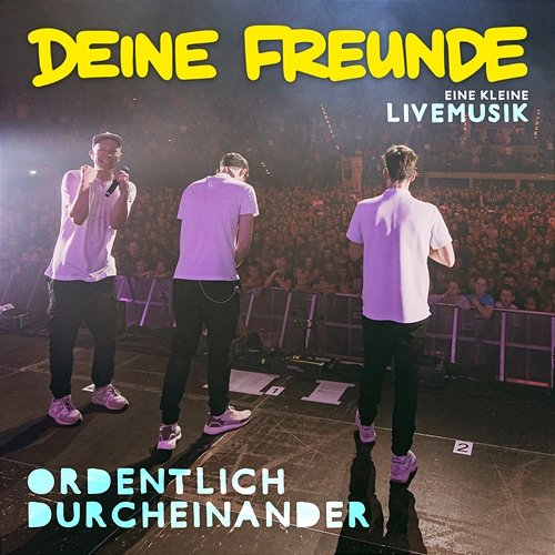 ordentlich durcheinander Deine Freunde