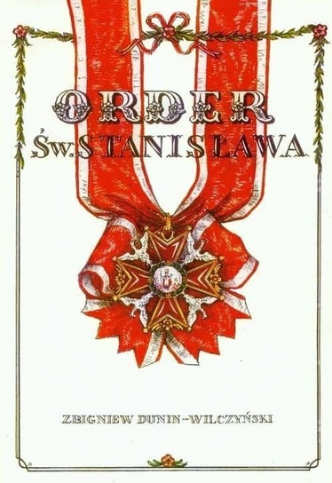 Order Św. Stanisława Dunin-Wilczyński Zbigniew
