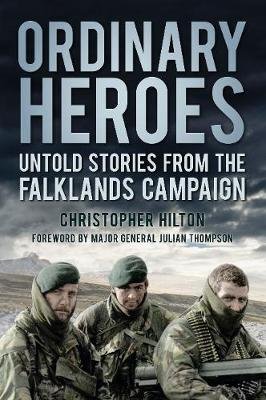 Ordinary Heroes: Untold Stories from the Falklands Campaign Opracowanie zbiorowe