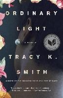 Ordinary Light: A Memoir Smith Tracy K.