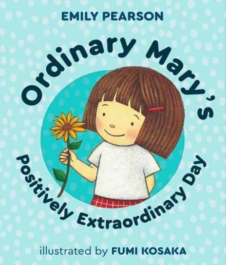 Ordinary Marys Positively Extraordinary Emily Pearson