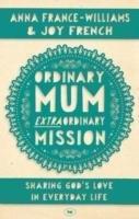 Ordinary Mum, Extraordinary Mission France-Williams Anna, French Joy