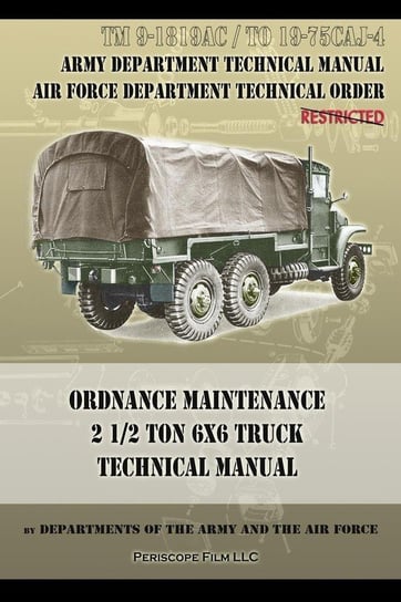 Ordnance Maintenance 2 1/2 Ton 6x6 Truck Technical Manual Departments of the Army and the Air Forc