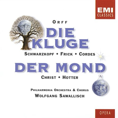 Orff: Die Kluge & Der Mond Wolfgang Sawallisch, Philharmonia Orchestra, Elisabeth Schwarzkopf, Hans Hotter