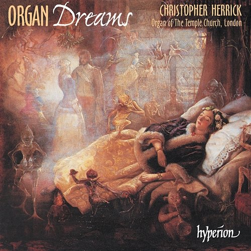 Organ Dreams, Vol. 1 – Organ of the Temple Church, London Christopher Herrick