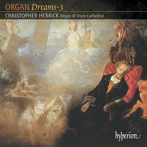 Organ Dreams, Vol. 3 – The Organ of Truro Cathedral Christopher Herrick