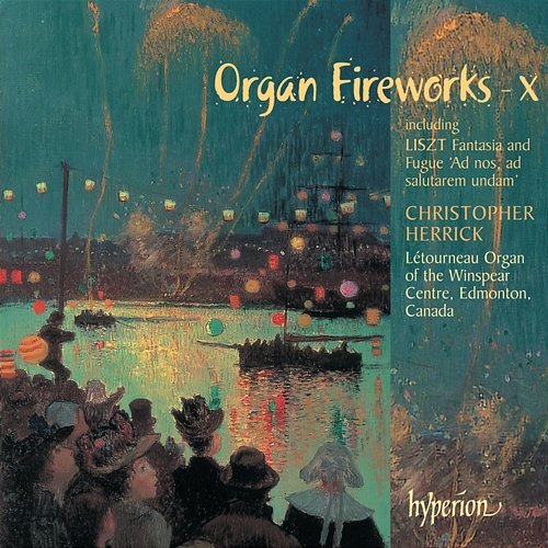Organ Fireworks 10: Létourneau Organ of the Winspear Centre, Edmonton, Canada Christopher Herrick