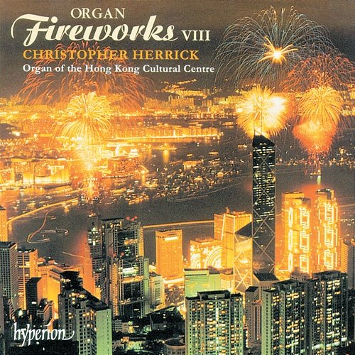 Organ Fireworks 8: Organ of the Hong Kong Cultural Centre Christopher Herrick