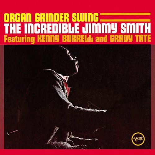 Organ Grinder Swing Jimmy Smith feat. Kenny Burrell, Grady Tate