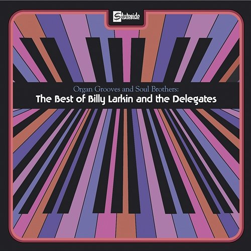 Organ Grooves And Soul Brothers - The Best Of Billy Larkin And The Delegates Billy Larkin & The Delegates