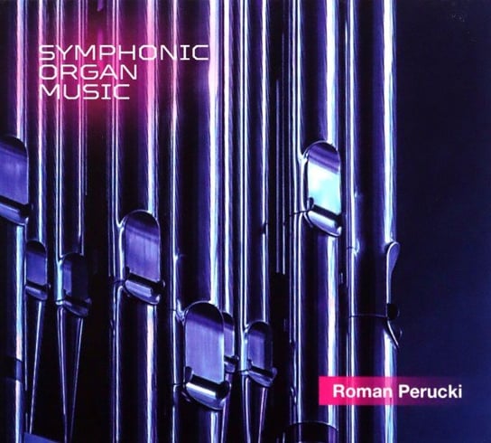 Organ Symphonic (Romantic Music) Perucki Roman
