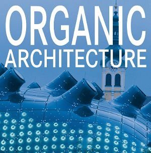 Organic Architecture Opracowanie zbiorowe