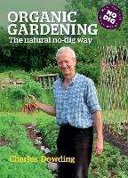 Organic Gardening: The Natural No-Dig Way Dowding Charles