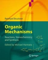 Organic Mechanisms: Reactions, Stereochemistry and Synthesis Bruckner Reinhard