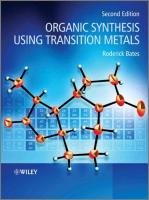 Organic Synthesis Using Transition Metals Bates Roderick