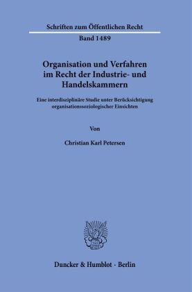 Organisation und Verfahren im Recht der Industrie- und Handelskammern. Duncker & Humblot