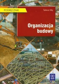 Organizacja budowy. Podręcznik Maj Tadeusz