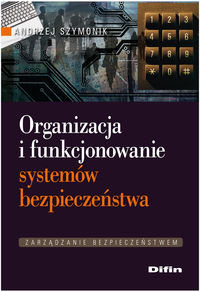 Organizacja i funkcjonowanie systemów bezpieczeństwa Szymonik Andrzej