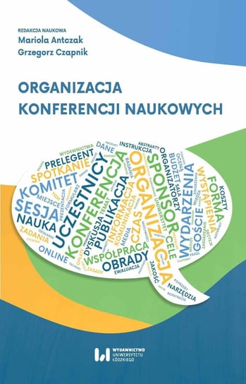 Organizacja konferencji naukowych Antczak Mariola, Czapnik Grzegorz