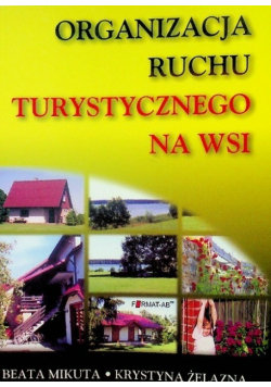 Organizacja ruchu turystycznego na wsi Opracowanie zbiorowe