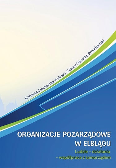 Organizacje pozarządowe w Elblągu Ciechorska-Kulesza Karolina, Obracht-Prondzyński Cezary