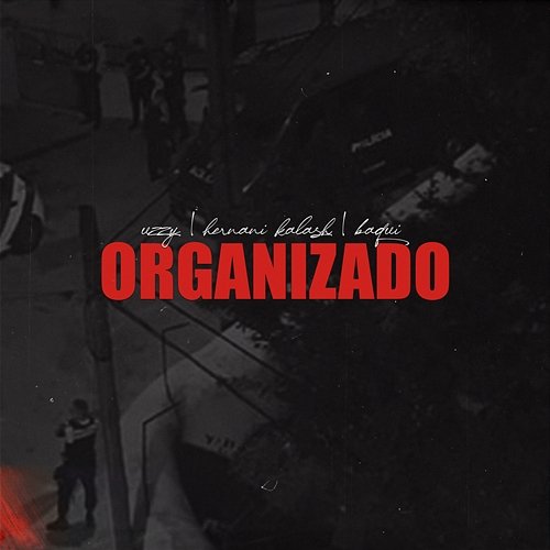 Organizado Uzzy feat. Hernani Kalash, Baqui