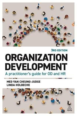 Organization Development. A Practitioner's Guide for OD and HR Mee-Yan Cheung-Judge
