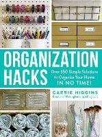 Organization Hacks Higgins Carrie