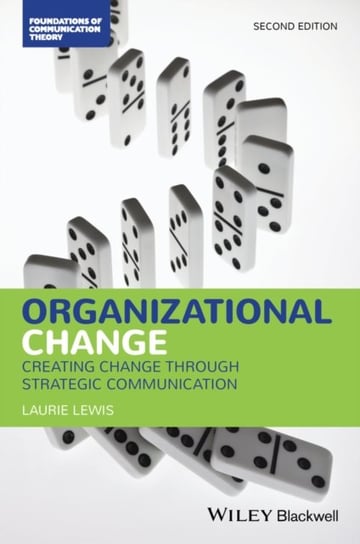 Organizational Change: Creating Change Through Strategic Communication Lewis Laurie