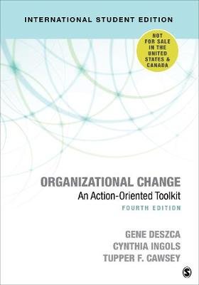 Organizational Change - International Student Edition: An Action-Oriented Toolkit Gene Deszca