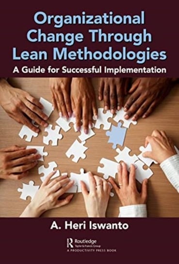 Organizational Change through Lean Methodologies A Guide for Successful Implementation A. Heri Iswanto