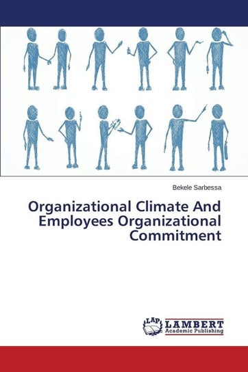 Organizational Climate And Employees Organizational Commitment Sarbessa Bekele
