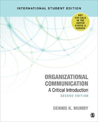 Organizational Communication - International Student Edition: A Critical Introduction Dennis K. Mumby