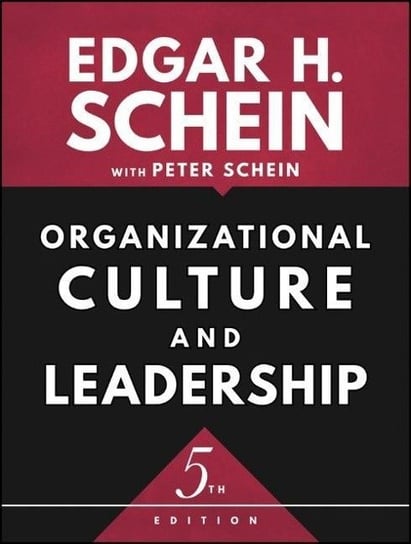 Organizational Culture and Leadership Schein Edgar H., Peter A. Schein
