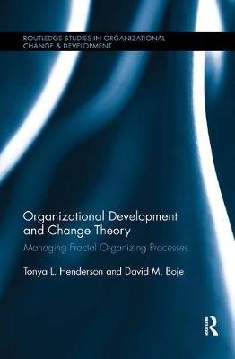 Organizational Development and Change Theory: Managing Fractal Organizing Processes Opracowanie zbiorowe