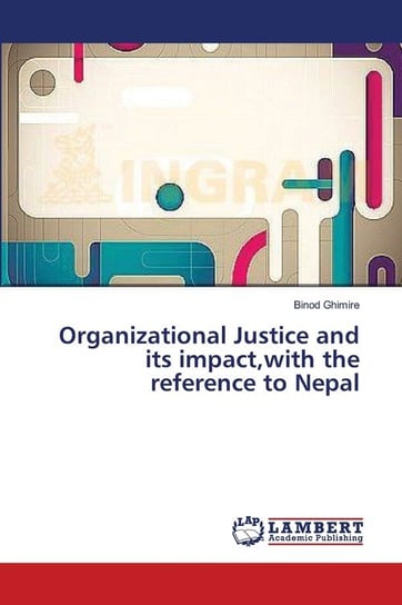 Organizational Justice and its impact,with the reference to Nepal Ghimire Binod
