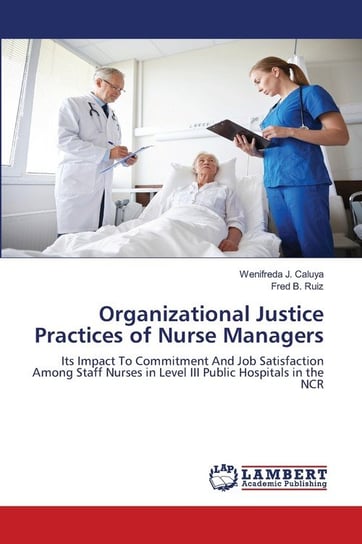 Organizational Justice Practices of Nurse Managers Caluya Wenifreda J.