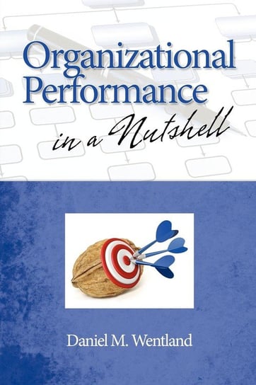 Organizational Performance in a Nutshell (PB) Wentland Daniel M