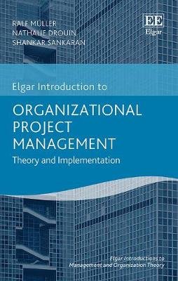 Organizational Project Management: Theory and Implementation Ralf Muller