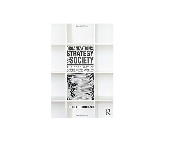 Organizations, Strategy and Society Durand Rodolphe