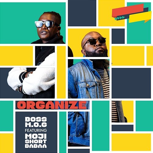 Organize Boss M.O.G feat. Moji Shortbabaa