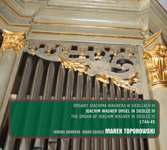 Organy Joachima Wagnera w Siedlcach 3 Toporowski Marek