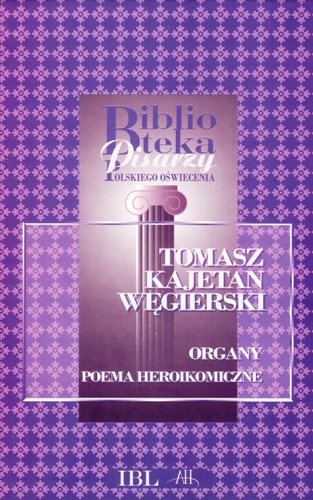 Organy. Poema heroikomiczne Węgierski Tomasz Kajetan