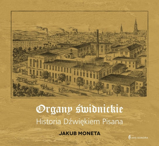 Organy świdnickie – Historia dźwiękiem pisana Moneta Jakub