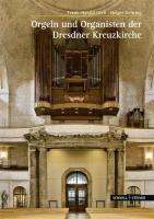 Orgeln und Organisten der Kreuzkirche zu Dresden Gehring Holger, Greß Frank-Harald