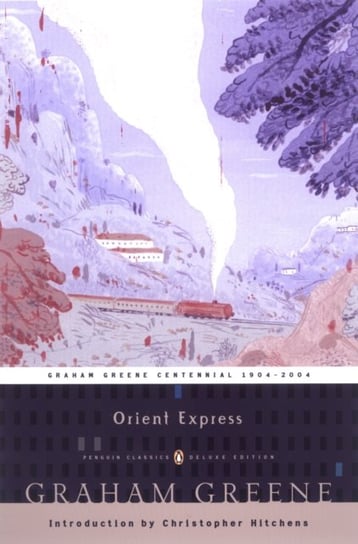 Orient Express: (Penguin Classics Deluxe Edition) Greene Graham